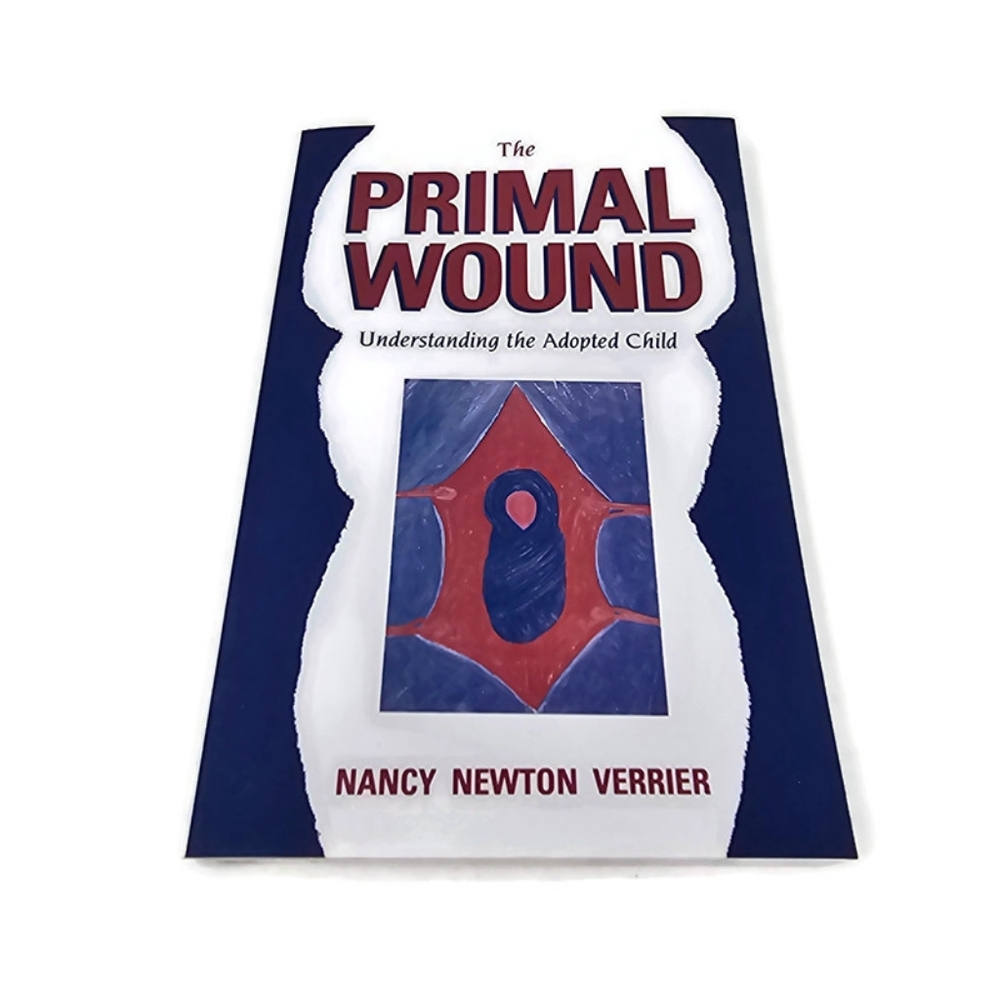 New! Paperback Book "The Primal Wound" Understanding the Adopted Child